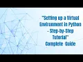 Setting up a Virtual Environment in Python - Step-by-Step Tutorial Windows and Linux