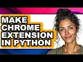 How to Make Chrome Extension in Python only Way
