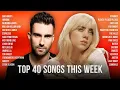 Download Lagu Top 40 Songs This Week 2025 🎤  Bruno Mars, Dua Lipa, Rihanna, The Weeknd, Ed Sheeran, Maroon 5