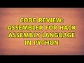 Code Review Assembler for Hack Assembly Language in Python 2 Solutions