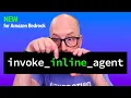 NEW - Amazon Bedrock s INLINE agent API
