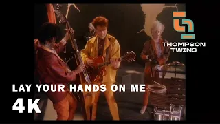 thompson twins lay your hands on me official video 4k remaster