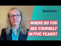 Where Do You See Yourself In The Next 5 Years - Get Ready For Your Interview With Spectrum