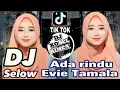Download Lagu DJ SELOW TERBARU ADA RINDU (EVIE TAMALA) REMIX FULL BASS SANTUY 2023!!!