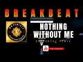 Lagu BREAKBEAT REMIX - NOTHING WITHOUT ME