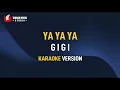 Download Lagu Gigi - Ya Ya Ya (KARAOKE) MP3