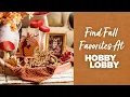 Find Fall Favorites At Hobby Lobby