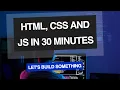 HTML CSS and JS in 30 Minutes