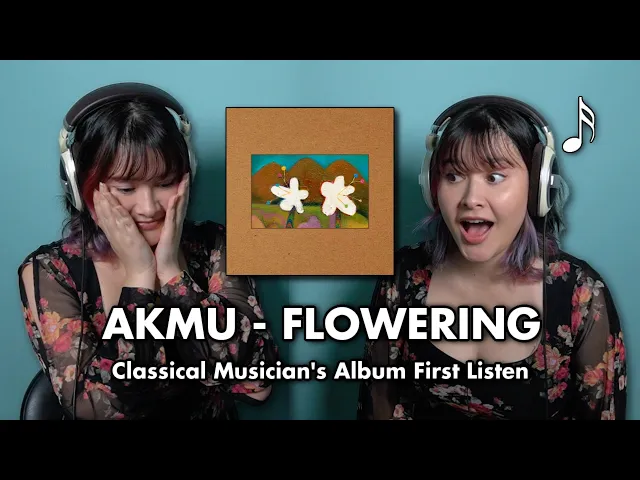 Video: Classical Musician Reacts: AKMU '개화 (FLOWERING)' Album!