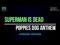 Download Lagu Superman is dead - poppies dog anthem (karaoke version) tanpa vokal