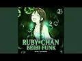 Download Lagu RUBY CHAN BEIBI FUNK EDIT VERSION