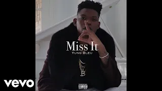 yung bleu miss it audio 