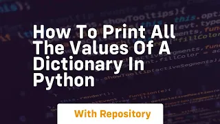 How to print all the values of a dictionary in python