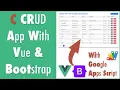 LC010 CRUD App with Vue Bootstrap and Apps Script PART C