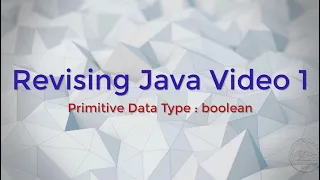 Revising Java 1 Primitive types boolean