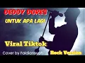 Download Lagu UNTUK APA LAGI - LEBIH BAIK SENDIRI - DEDDY DORES COVER BY FALDIANSYAH | ROCK VERSION VIRAL TIKTOK