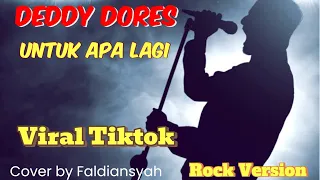 untuk apa lagi lebih baik sendiri deddy dores cover by faldiansyah rock version viral tiktok