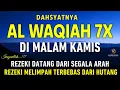 Download Lagu Surat Al WAQIAH 7x, dengarkan hutang lunas, Rezeki datang dari berbagai arah, Bacaan Al Quran Merdu