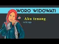 Download Lagu WORO WIDOWATI - Aku Tenang (LIRIK LAGU)