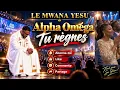 LEE MWANA YESU - Alpha Omega You Reign