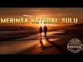 Lagu MERINSA KETEGAL SULU (official lyirics) Yus Bro Music Studio #laguibanbaru