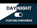 CSS Custom Checkbox Day Night Mode