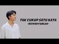 Lagu Rizwan Fadilah - Tak Cukup Satu Kata | Lirik Lagu Indonesia