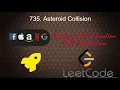 735 Asteroid Collision Medium Level Interview Question Full Explanation in Python