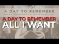 Download Lagu A Day To Remember - All I Want (Official Audio)