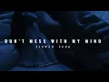 Download Lagu EMO - Don’t mess with my mind [ ＳＬＯＷＥＤ ]