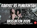 Download Lagu DJ RAKYAT VS PEMERINTAH - ANAK NEGERI JAJAH BANGSA SENDIRI REMIX - BREAKBEAT BASS BETON 2025