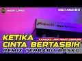 Download Lagu KETIKA CINTA BERTASBIH - REMIX LAMPUNG KARAOKE LIRIK 2025