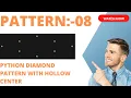 Python Diamond Pattern With Hollow Center Pattern -08