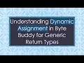 Understanding Dynamic Assignment in Byte Buddy for Generic Return Types