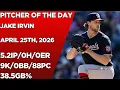 Jake Irvin Pitcher of The Day Highlights on April 25th 2026