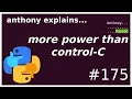 more powerful than control-C beginner - intermediate anthony explains