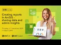 Creating reports in ArcGIS - sharing data and admin insights