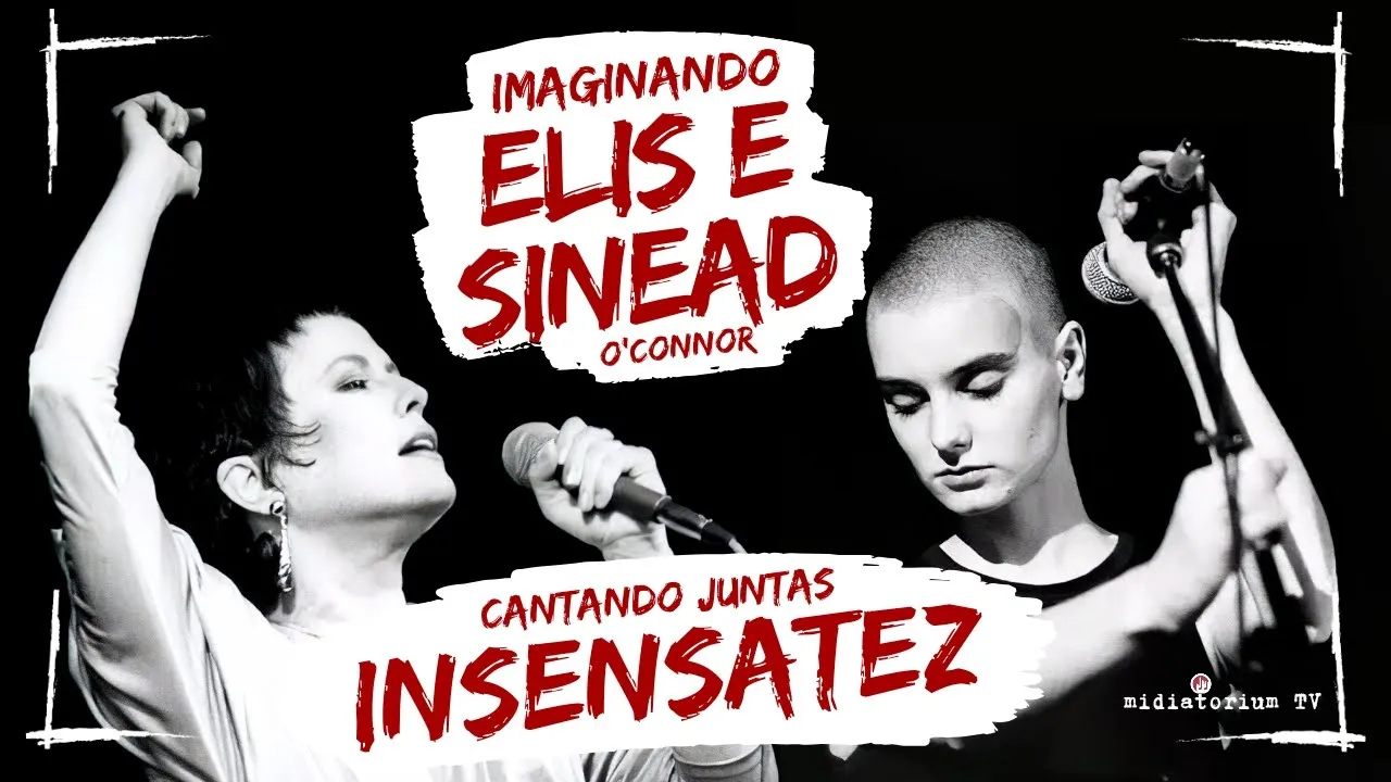 Imaginando Elis e Sinead O' Connor cantando 'Insensatez' #mashup