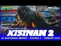 Download Lagu DJ BANTENGAN ‼️ JINGLE BANTENGAN - KISINAN 2 - DINDA OCTA - SPECIAL COLLAB AMELAA PTR