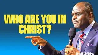 your identity in christ explained dr abel damina powerful teaching