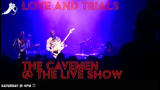 the cavemen love and trials the live show london