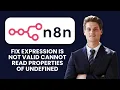 How to Fix n8n Expression Is Not Valid Cannot Read Properties of Undefined Error