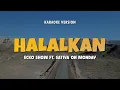 Download Lagu HALALKAN - ECKO SHOW FT. SATIVA ON MONDAY | Karaoke Lagu Timur Populer 2024 | Karaoke No Vocal