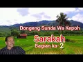 Download Lagu Dongeng Sunda panineungan Alm Wa Képoh, judul: Sarakah, bagian ka-2