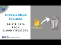 Firebase Cloud Firestore - Android Studio Tutorial Delete data on Cloud Firestore
