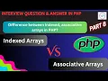 Difference between indexed associative array in php
