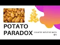 POTATO PARADOX Let us see How Good you are in PERCENTAGE