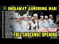 FULL SHOLAWAT PEMBUKA MERDU ENAK DI DENGAR MAJELIS GANDRUNG NABI TERBARU 2025😍