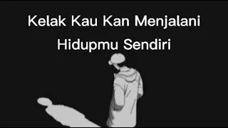 Download Kelak Kau Kan Menjalani Hidup Mu Sendiri :) MP3