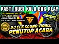 Download Lagu [HD MUSIC] DJ CEK SOUND PENUTUP ACARA - BANYAK DICARI SOUNDMAND 🔊